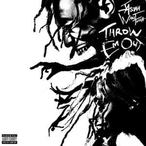 Throw Em Out - Jasiah & Waka Flocka Flame