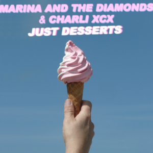 Just Desserts - MARINA (Ft. Charli xcx)