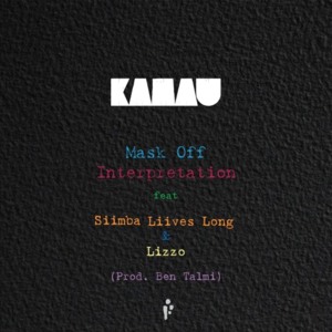 Mask off - KAMAUU (Ft. Lizzo & SIIMBA LIIVES LONG)