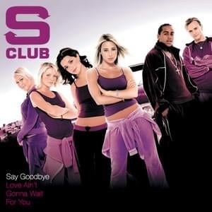 Love Ain’t Gonna Wait for You (Single Remix) - S Club