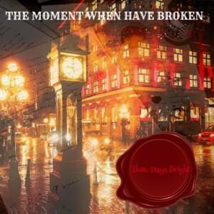 The Moment When Have Broken - Three Days Bright