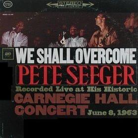 We Shall Overcome (Live, 1963 - Pete Seeger