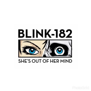 She’s Out of Her Mind - ​​blink-182