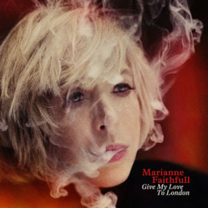 Give My Love to London - Marianne Faithfull