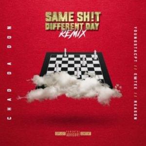 Same Shit Different Day Remix - Chad Da Don (Ft. Emtee, ReasonHD & YoungstaCPT)