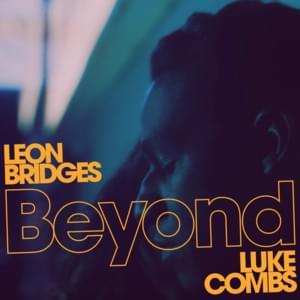 Beyond (Live) - Leon Bridges (Ft. Luke Combs)