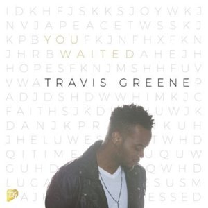 You Waited (Extended Version) - Travis Greene