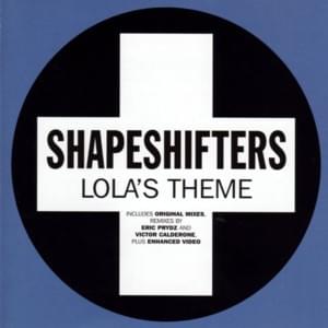 Lola’s Theme (Eric Prydz Mix) - The Shapeshifters (UK)