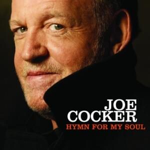 Hymn 4 My Soul - Joe Cocker