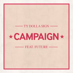 Campaign - Ty Dolla $ign (Ft. Future)