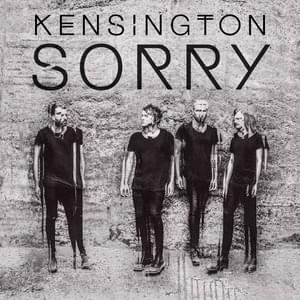 Kensington - Sorry (Nederlandse Vertaling) - Lyrxo Nederlandse Vertalingen