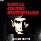 Dans la colonie pénitenciaire - Franz Kafka