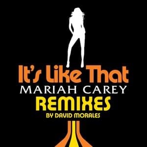 It’s Like That (David Morales Club Mix) - Mariah Carey