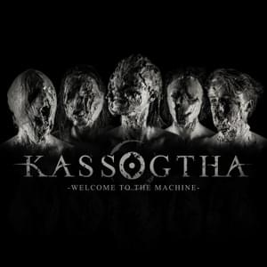 Welcome to the Machine - Kassogtha