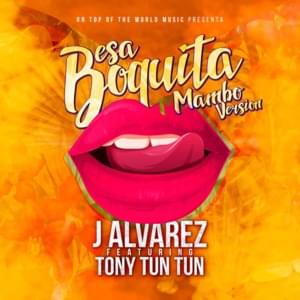 Esa boquita (Mambo Version) - J Álvarez (Ft. Tonny Tun Tun)