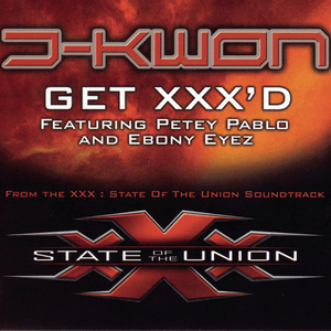 Get XXX’d - J-Kwon (Ft. Ebony Eyez & Petey Pablo)