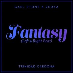 Fantasy (Left & Right Beat) - Gaël Stone (Ft. Trinidad Cardona)