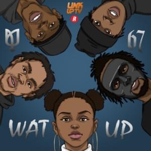 Wat Up - Nadia Rose (Ft. 67)