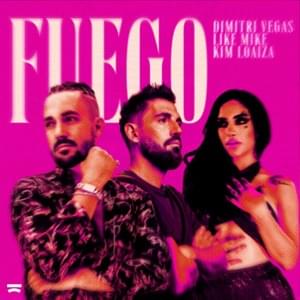 Fuego - Dimitri Vegas & Like Mike & Kim Loaiza