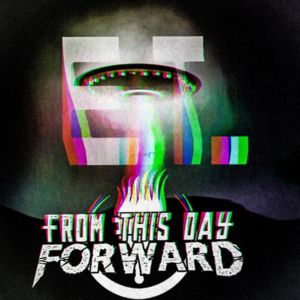 E.T. - From This Day Forward