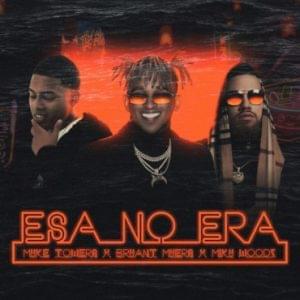 Esa No Era - Bryant Myers & Miky Woodz (Ft. Myke Towers)