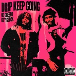 Drip Keep Going - 03 Greedo & Ron-Ron The Producer (Ft. Key Glock)