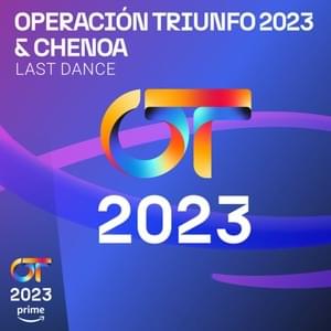 Last Dance - Operación Triunfo 2023 (Ft. Chenoa)