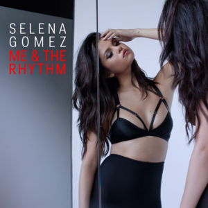 Me & The Rhythm - Selena Gomez