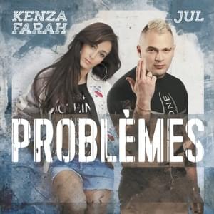 Problèmes - Kenza Farah (Ft. JuL)