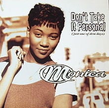 Don’t Take It Personal (Just One of Dem Days) - Monica