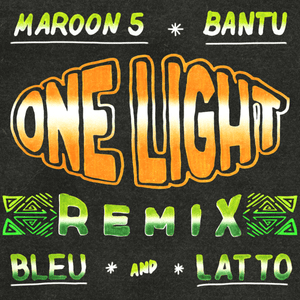 One Light (Remix) - Maroon 5 (Ft. Bantu, Latto & Yung Bleu)