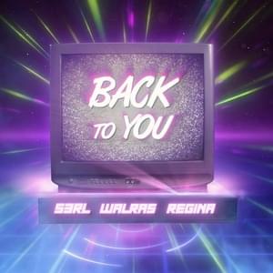 Back To You - S3RL & Walras (Ft. Regina O’Sullivan)