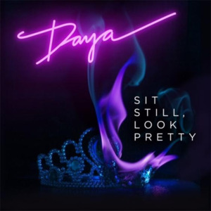 Sit Still, Look Pretty - Daya