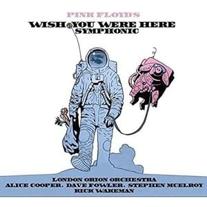 Wish You Were Here - The London Orion Orchestra (Ft. Alice Cooper & Rick Wakeman)