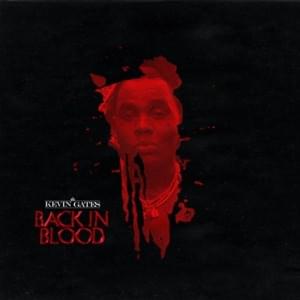 Back In Blood (Freestyle) - Kevin Gates