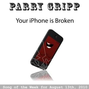 Your iPhone Is Broken - Parry Gripp