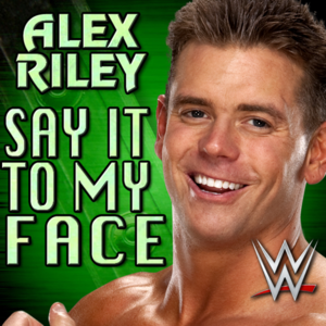 Say It To My Face (Alex Riley) - Downstait