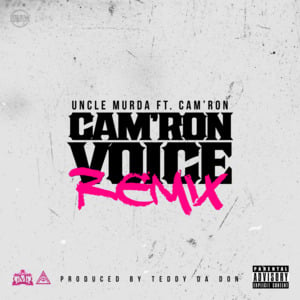 Cam’ron Voice (Remix) - Uncle Murda (Ft. Cam'ron)