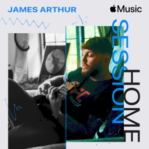 Careless Whisper (Apple Music Home With Session) - James Arthur