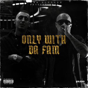 ONLY WITH DA FAM - RAMO & Olexesh