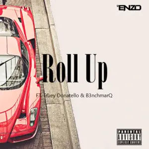 Roll Up - DJ Enzo (RSA) (Ft. B3nchMarQ & Truey Donatello)