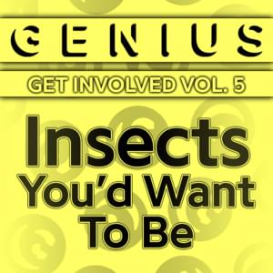 Insects You’d Want To Be - Lyrxo Users