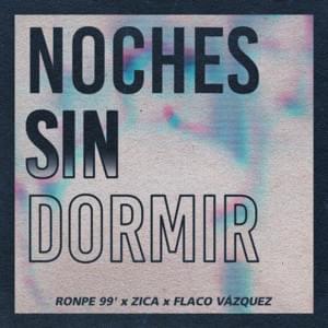 Noches Sin Dormir - Rapstinencia (Ft. Flaco Vazquez)