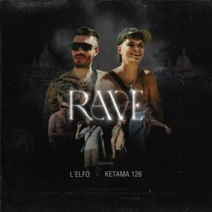 Rave - L'Elfo (Ft. Ketama126)