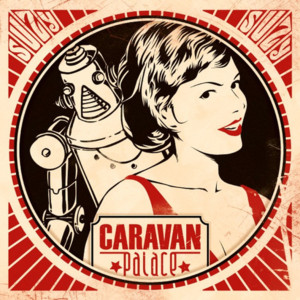 Suzy (Radio Edit) - Caravan Palace