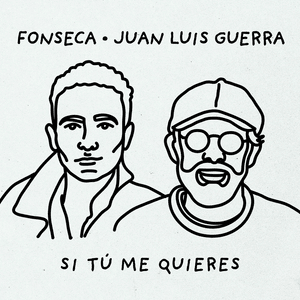 Si Tú Me Quieres - Fonseca & Juan Luis Guerra