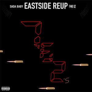 762's - Eastside Reup (Ft. FMB DZ & Sada Baby)