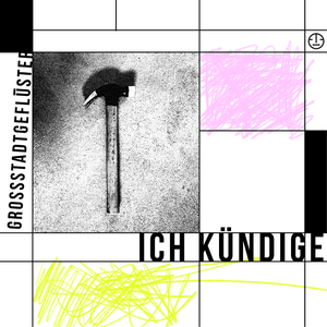 Ich kündige - Grossstadtgeflüster