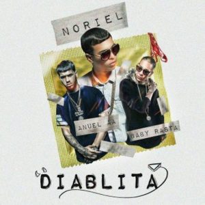 Diablita - Noriel (Ft. Anuel AA & Baby Rasta)