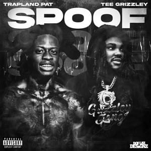 Spoof - Trapland Pat (Ft. Tee Grizzley)